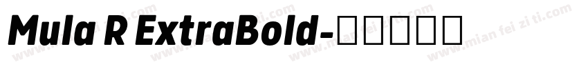 Mula R ExtraBold字体转换